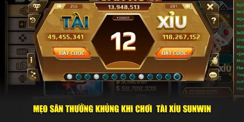 Mẹo săn thưởng khủng khi chơi tài xỉu Sunwin